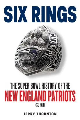 Six Rings: The Super Bowl History of the New England Patriots Paperback  November 10, 2020