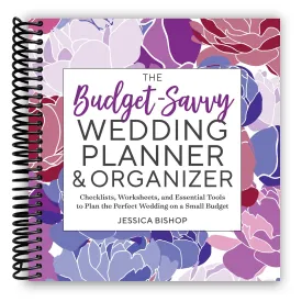 The Budget-Savvy Wedding Planner & Organizer: Checklists, Worksheets, and Essential Tools to Plan the Perfect Wedding on a Small Budget Spiral-bound