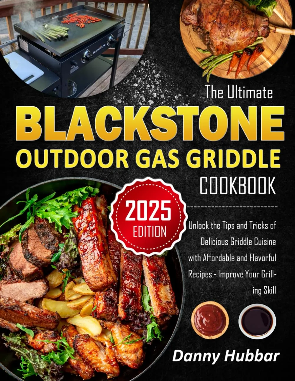 The Ultimate Blackstone Outdoor Gas Griddle Cookbook: Unlock the Tips and Tricks of Delicious Griddle Cuisine with Affordable and Flavorful Recipes - Improve Your Grilling Skill Paperback  March 1, 2024